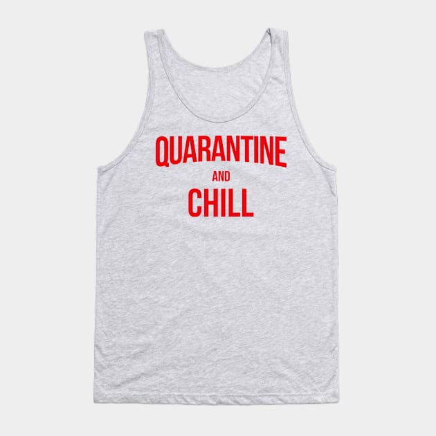 Quarantine And Chill Tank Top by crocktees